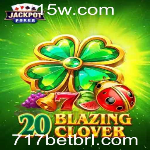 Descubra o Fascinante Mundo de 20BlazingClover com 717bet